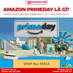 Amazon Prime Day Là Gì? Thời Gian Diễn Ra Và Cách Săn Sale Hiệu Quả