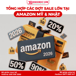 Tổng Hợp Các Đợt Sale Lớn Tại Amazon Mỹ & Nhật 2026